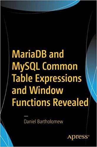 MariaDB and MySQL Common Table Expressions and Window Functions Revealed