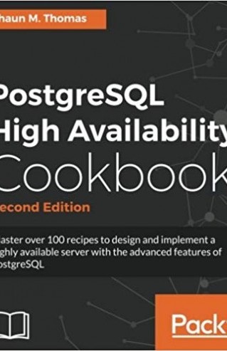 PostgreSQL High Availability Cookbook, 2nd Edition