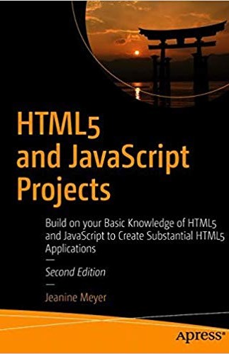 HTML5 and JavaScript Projects, 2nd Edition