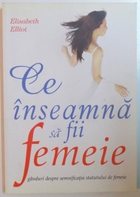 Ce inseamna sa fii femeie