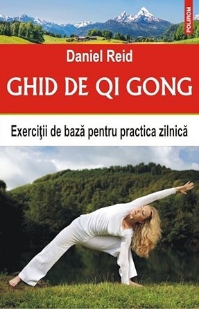 Ghid de Qi Gong. Exercitii de baza pentru practica zilnica