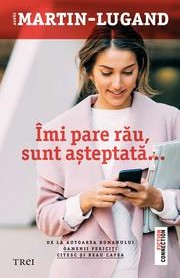 Imi pare rau sunt asteptata